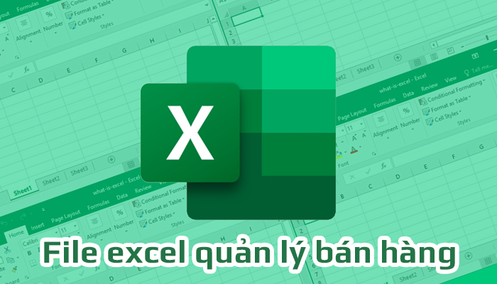 Tổng hợp mẫu File excel quản lý bán hàng chi tiết nhất