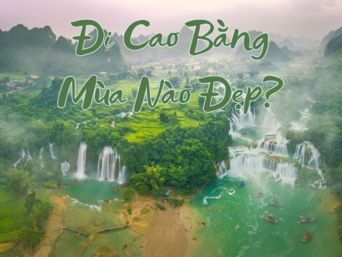 đi cao bằng mùa nào đẹp