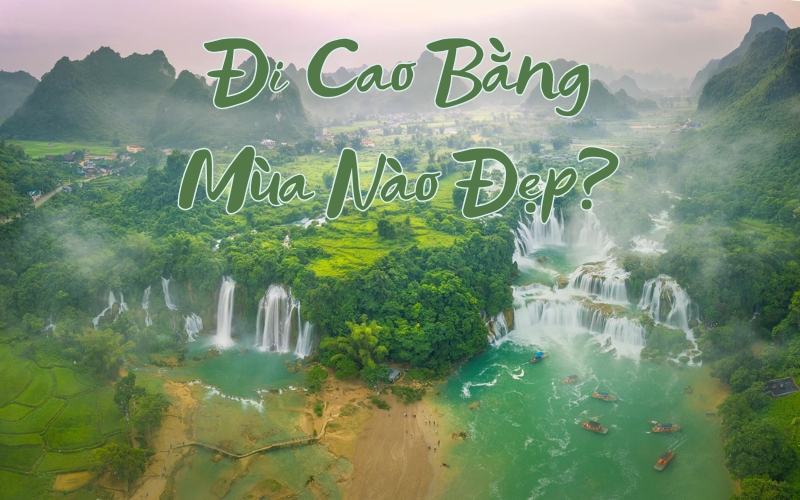 đi cao bằng mùa nào đẹp