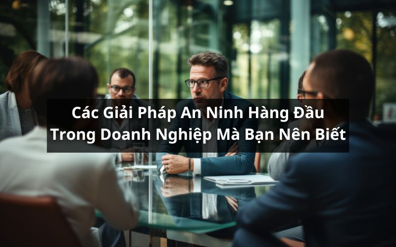 giải pháp an ninh trong doanh nghiệp