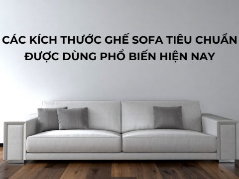 Kích thước ghế sofa tiêu chuẩn