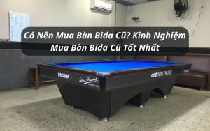 có nên mua bàn bida cũ