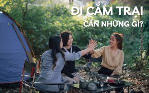 đi cắm trại cần những gì