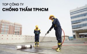 top công ty chống thấm TPHCM