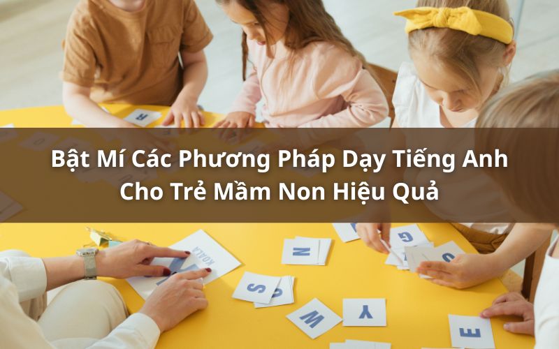 phương pháp dạy tiếng anh cho trẻ mầm non