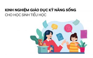 giáo dục kỹ năng sống cho học sinh tiểu học