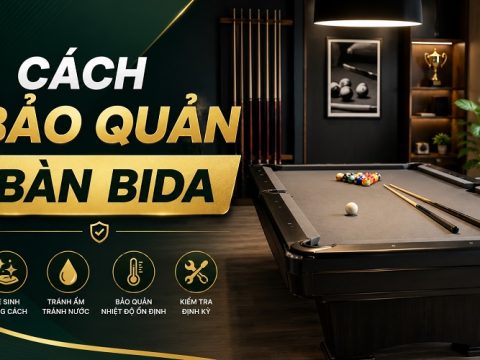 cách bảo quản bàn bida